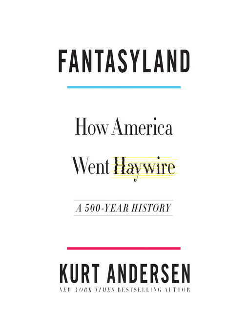 Title details for Fantasyland by Kurt Andersen - Available